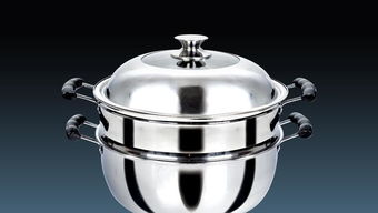 价廉物美，品质之选 解析新款优质不锈钢蒸锅